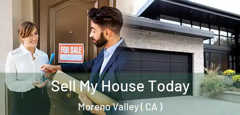  Sell My House Today Moreno Valley ( CA )