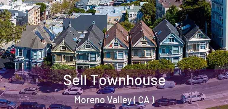 Sell Townhouse Moreno Valley ( CA )